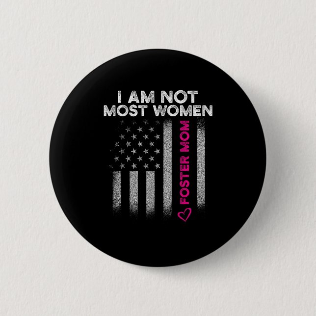 Foster Parent Mom Most Women Foster Care  2 Inch Round Button (Front)