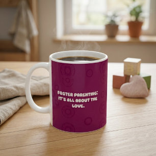 Foster Parenting It's All About The Love Design Coffee Mug