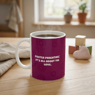 Foster Parenting It's All About The Love Design Coffee Mug