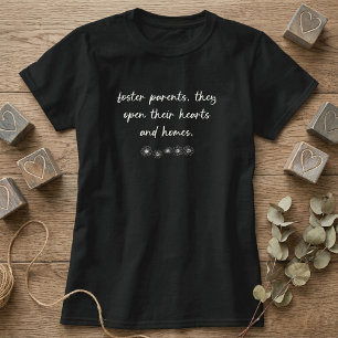Foster Parents: Open Hearts & Homes Appreciation T-Shirt