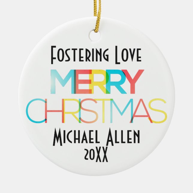 Fostering Love Merry Christmas Dated Gift Ceramic Ornament (Front)
