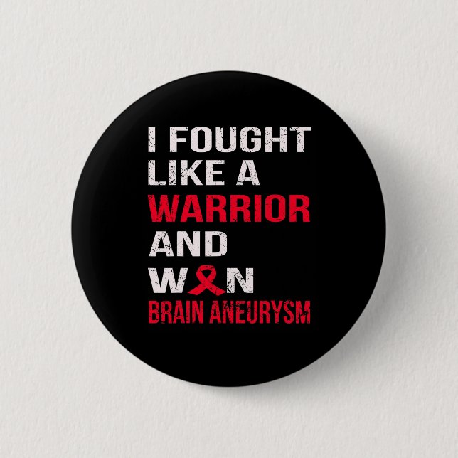 Fought Like A Warrior And Won Brain Aneurysm  2 Inch Round Button (Front)