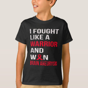 Fought Like A Warrior And Won Brain Aneurysm T-Shirt