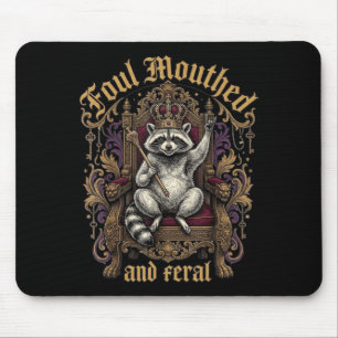 Foul Mouthed And Feral Raccoon Crown Throne Gothic Mouse Pad