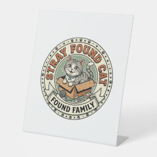 Found Family Stray Found Cat Found Family Stray Fo Pedestal Sign