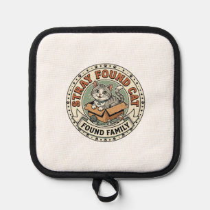 Found Family Stray Found Cat Found Family Stray Fo Pot Holder