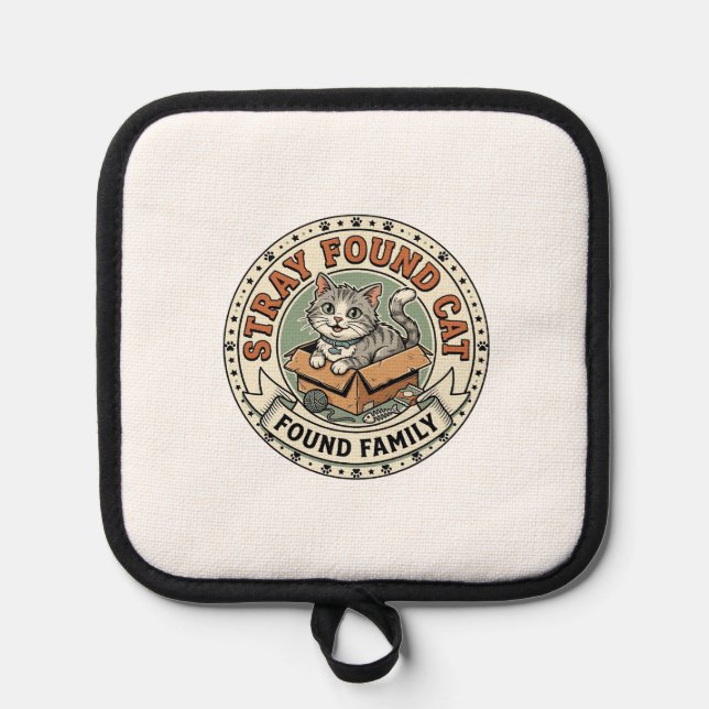 Found Family Stray Found Cat Found Family Stray Fo Pot Holder (Front)