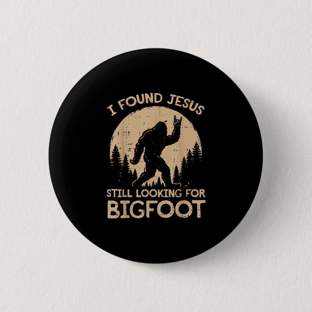 Found jesus looking for bigfoot christian men 2 inch round button (Front)
