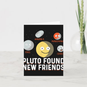 Found New Friends Dwarf Planets Astronomy Kids  Card