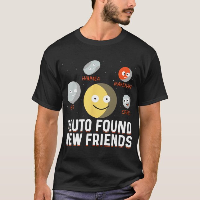 Found New Friends Dwarf Planets Astronomy Kids  T-Shirt (Front)