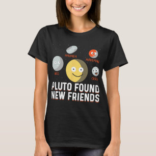 Found New Friends Dwarf Planets Astronomy Kids  T-Shirt