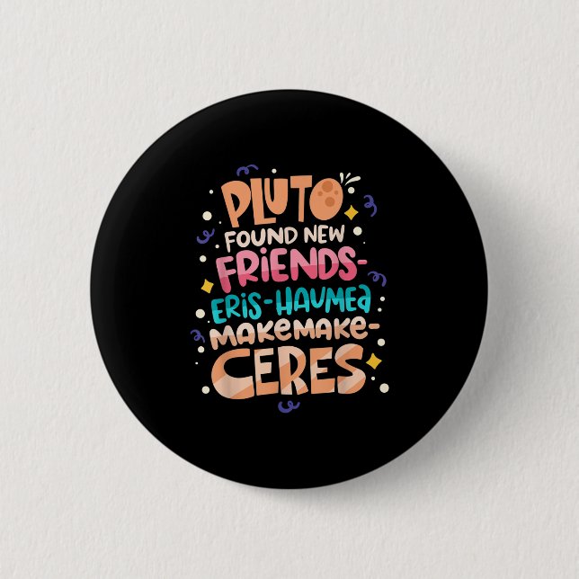 Found New Friends Funny Science Quotes Planets  2 Inch Round Button (Front)