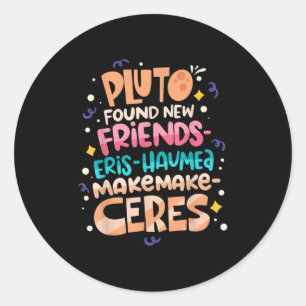 Found New Friends Funny Science Quotes Planets  Classic Round Sticker