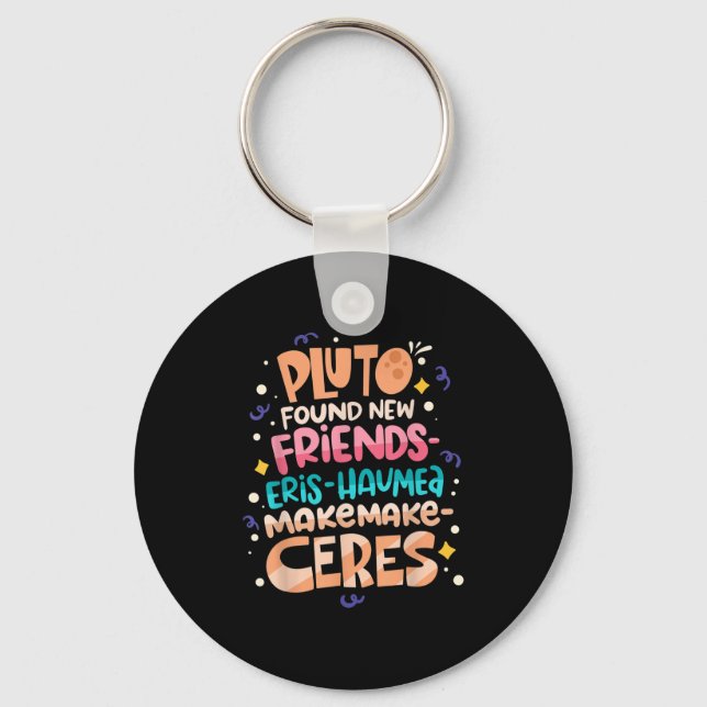 Found New Friends Funny Science Quotes Planets  Keychain (Front)