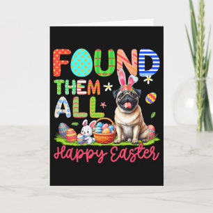 Found Them All Happy Easter Bunny Pug Eggs Sket Card