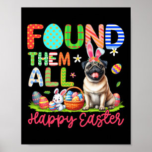 Found Them All Happy Easter Bunny Pug Eggs Sket  Poster
