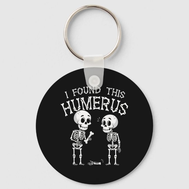 Found This Humerus Funny Halloween Skeleton Keychain (Front)