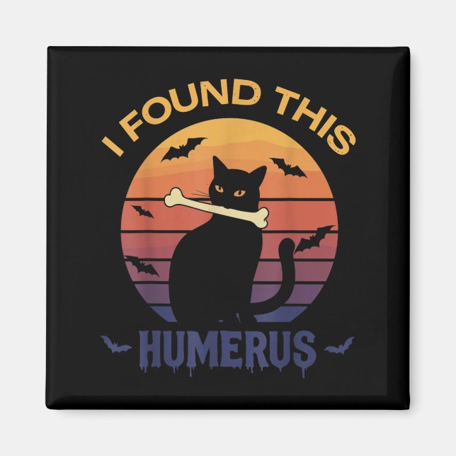 Found This Humerus Shirt Halloween Black Cat Magnet (Front)