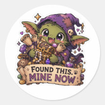 Found This, It's Mine Now Funny Goblin Sticker