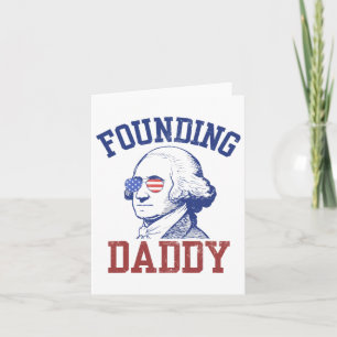 Founding Daddy George Washington Funny 4th Of July Card