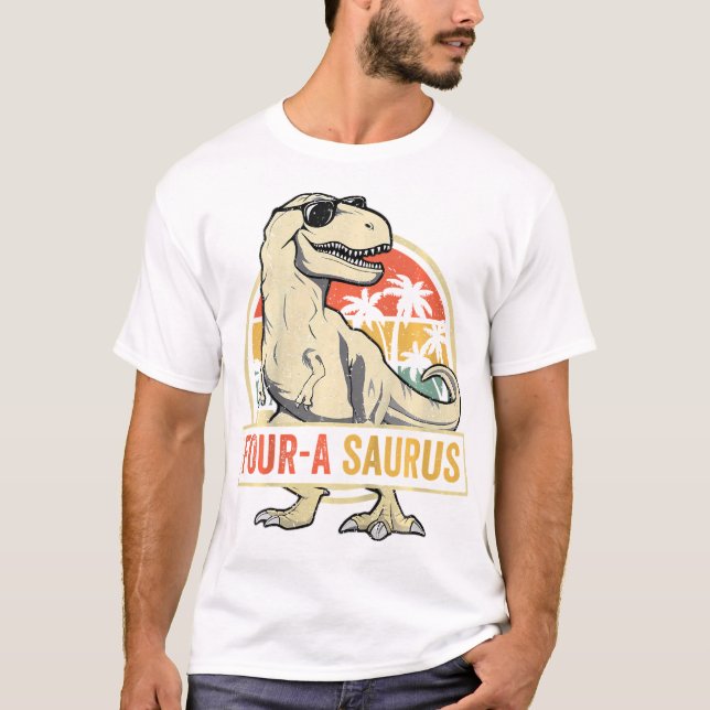 Four A Saurus Birthday T Rex 4 Year Old Dino 4Th D T-Shirt (Front)