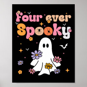 Four Ever Spooky Ghost Halloween 4th Birthday Part Poster