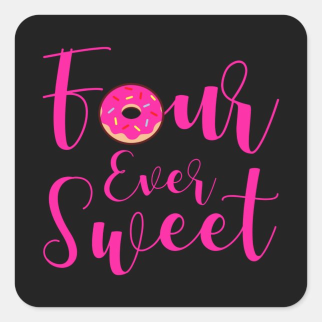 FOUR EVER SWEET 4 YEAR OLD 4th Birthday Girl Dough Square Sticker (Front)