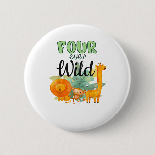 FOUR ever Wild Giraffe Monkey Lion Jungle 4th Birt 2 Inch Round Button