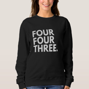 FOUR FOUR THREE Area Code 443 Baltimore MD Marylan Sweatshirt