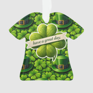 Four leaf clover Saint Patrick's Day have a great  Ornament