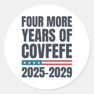 Four More Years Of Covfefe 2025-2029 Funny Trump P Classic Round Sticker