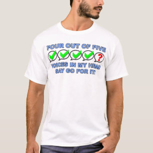 Four Out Of Five Voices Funny Shirt