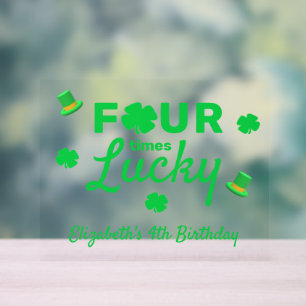 Four Times Lucky 4th Birthday Acrylic Sign