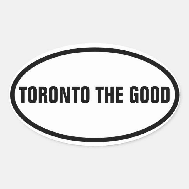 FOUR Toronto "TORONTO THE GOOD" Oval Sticker (Front)