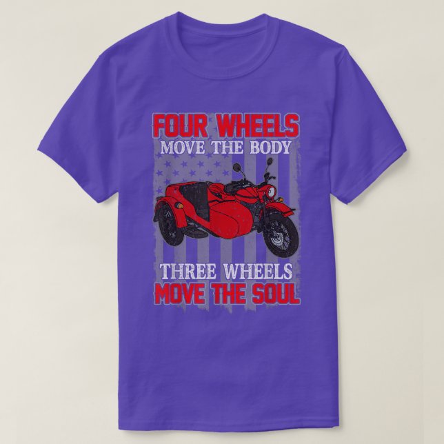 Four Wheels Move Body Motorcycle Biker Three Move  T-Shirt (Design Front)
