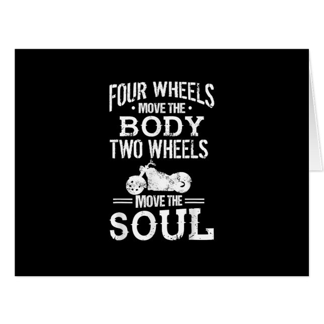 Four Wheels Move the Body Two Wheels Move the Soul (Front Horizontal)