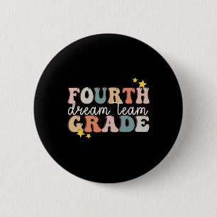 Fourth Grade Dream Team Last Day Of 4th Grade Teac 2 Inch Round Button