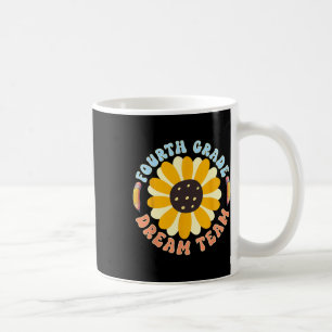 Fourth Grade Dream Team Teacher Student Back To Sc Coffee Mug