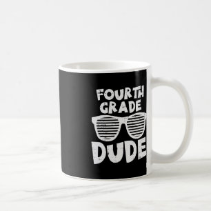 Fourth Grade Dude 4th Grade Teachers Students Back Coffee Mug