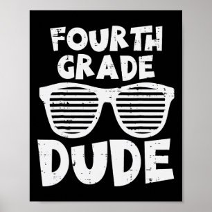 Fourth Grade Dude 4th Grade Teachers Students Byck Poster