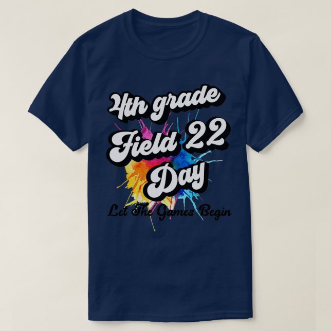 Fourth Grade Field Day 2022 Let The Games Begin Ki T-Shirt (Design Front)