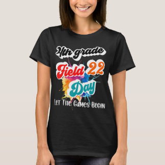 Fourth Grade Field Day 2022 Let The Games Begin Ki T-Shirt