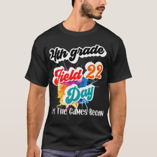 Fourth Grade Field Day 2022 Let The Games Begin Ki T-Shirt