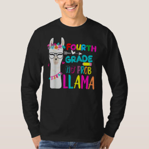 Fourth Grade Teacher 100th Day Of School No Prob L T-Shirt
