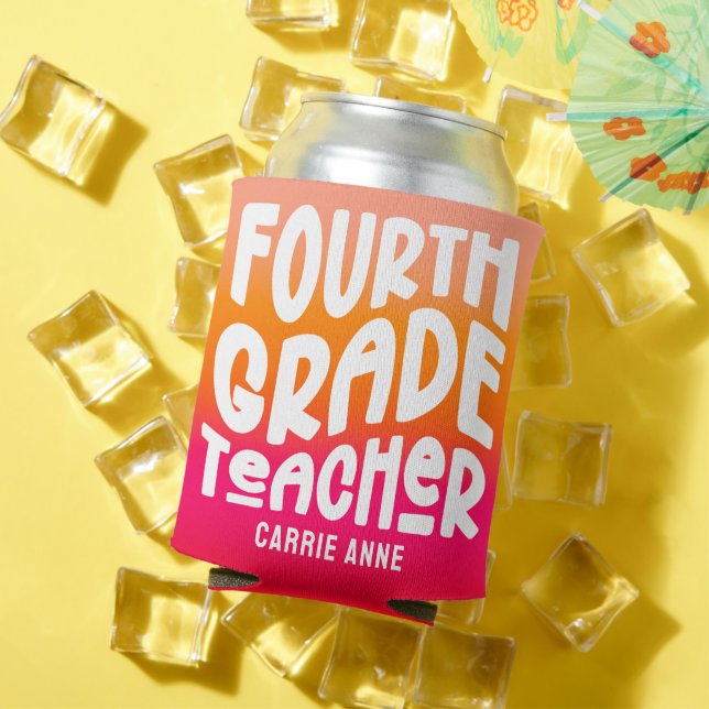 Fourth Grade Teacher Orange Red Ombre Can Cooler (In Situ Summer)