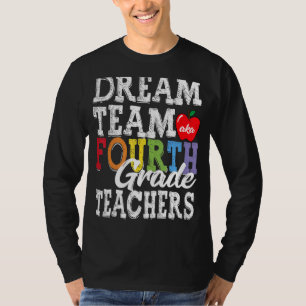Fourth Grade Teachers Dream Team Aka 4th Grade Tea T-Shirt