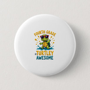 Fourth Grade Turtle-y Awesome First Day of Fourth 2 Inch Round Button