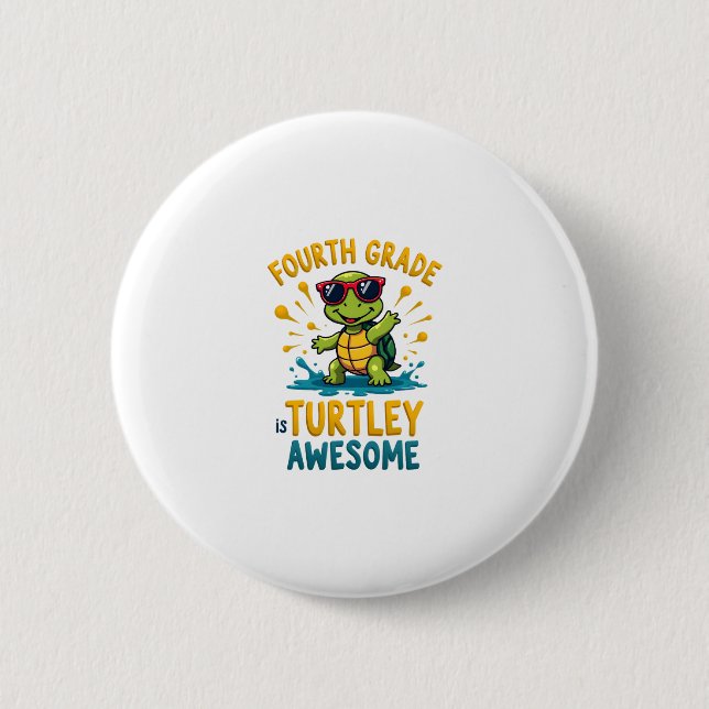 Fourth Grade Turtle-y Awesome First Day of Fourth  2 Inch Round Button (Front)