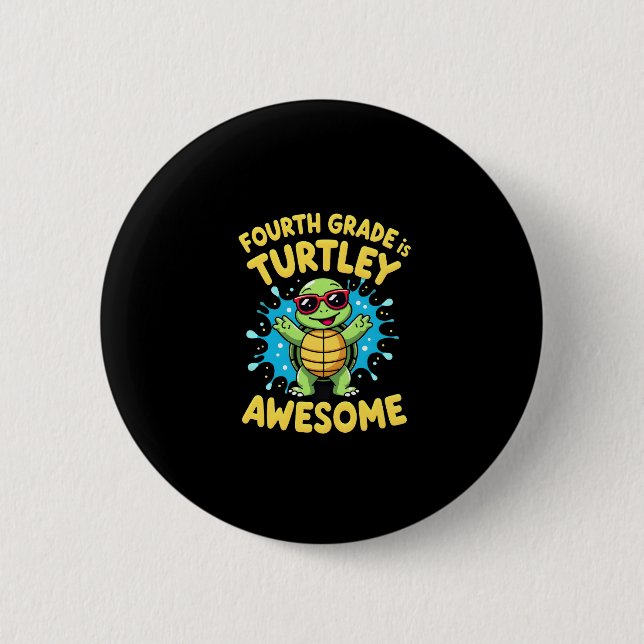 Fourth Grade Turtle-y Awesome First Day of Fourth  2 Inch Round Button (Front)