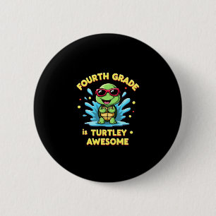 Fourth Grade Turtle-y Awesome First Day of Fourth 2 Inch Round Button
